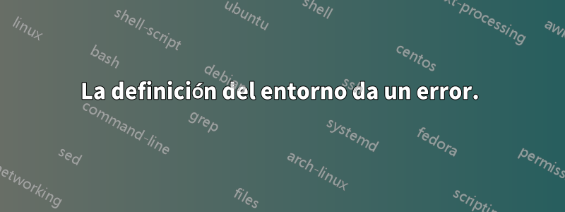 La definición del entorno da un error.