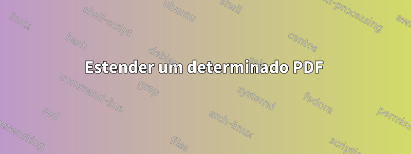 Estender um determinado PDF