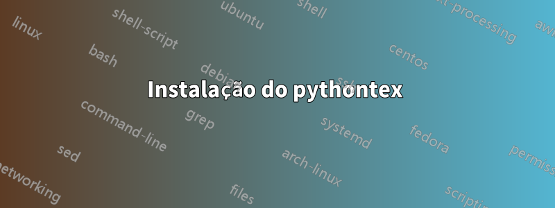 Instalação do pythontex