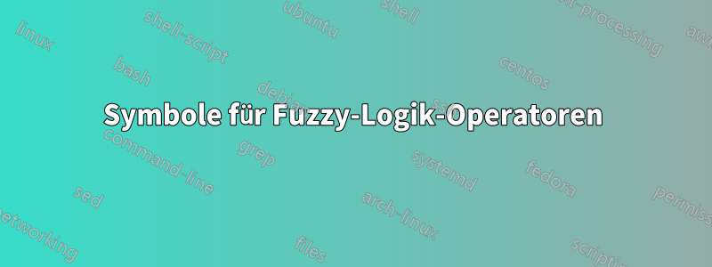 Symbole für Fuzzy-Logik-Operatoren