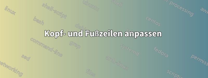 Kopf- und Fußzeilen anpassen