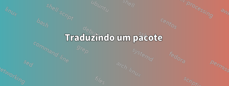 Traduzindo um pacote