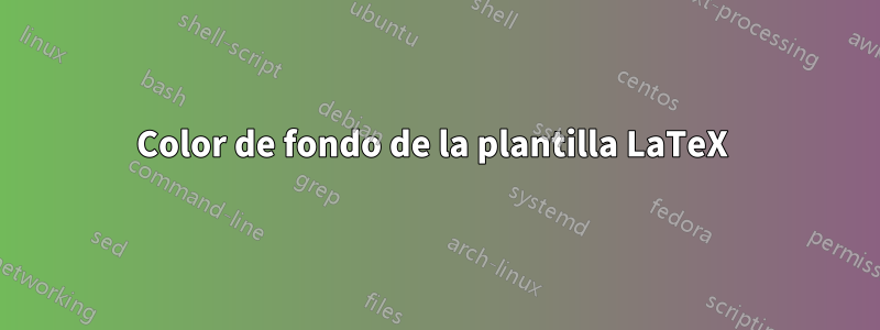 Color de fondo de la plantilla LaTeX 