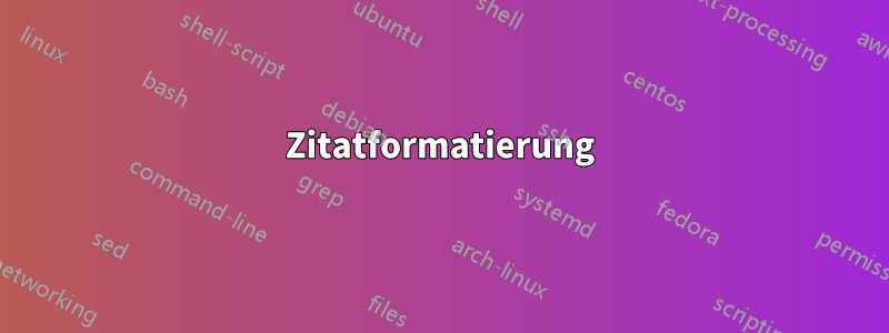 Zitatformatierung