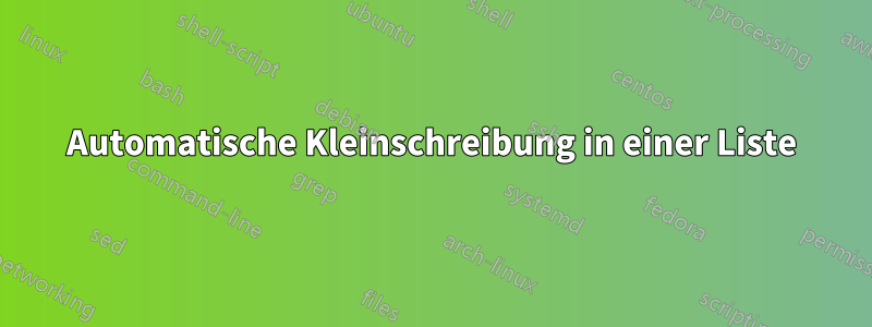 Automatische Kleinschreibung in einer Liste