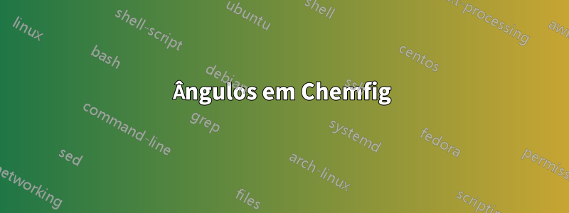 Ângulos em Chemfig