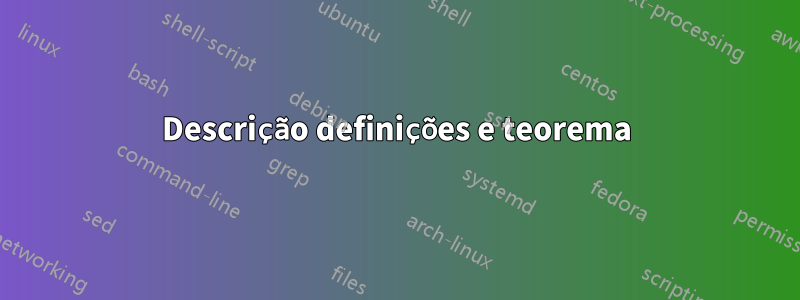 Descrição definições e teorema