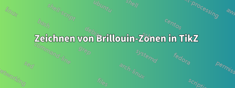 Zeichnen von Brillouin-Zonen in TikZ