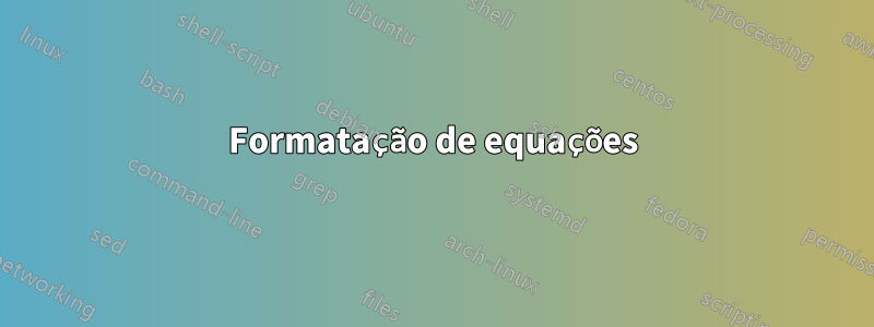 Formatação de equações