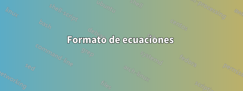 Formato de ecuaciones