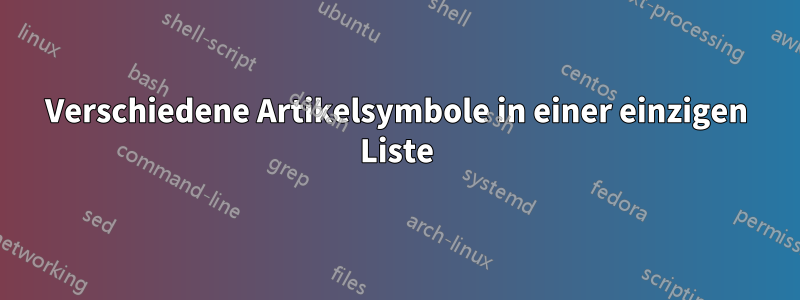 Verschiedene Artikelsymbole in einer einzigen Liste