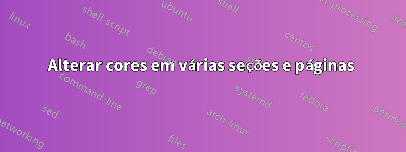 Alterar cores em várias seções e páginas