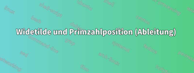 Widetilde und Primzahlposition (Ableitung)