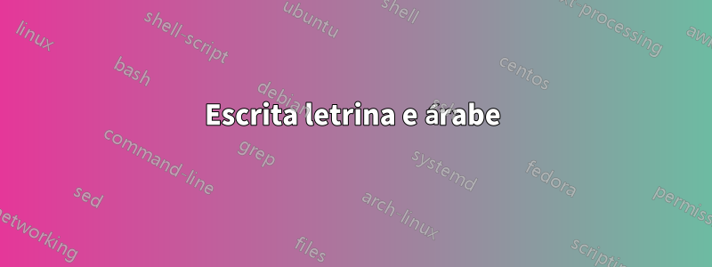 Escrita letrina e árabe