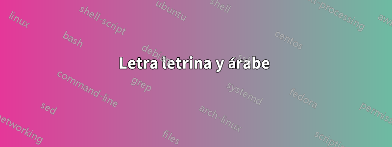 Letra letrina y árabe