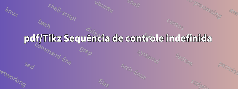 pdf/Tikz Sequência de controle indefinida