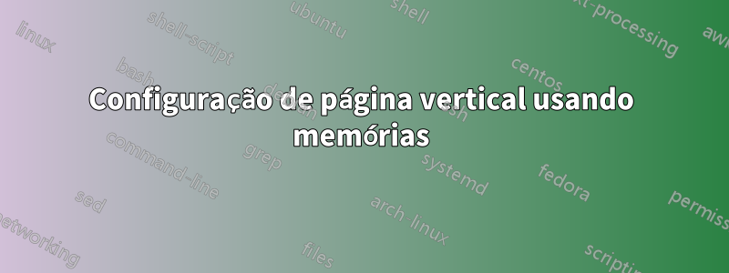 Configuração de página vertical usando memórias