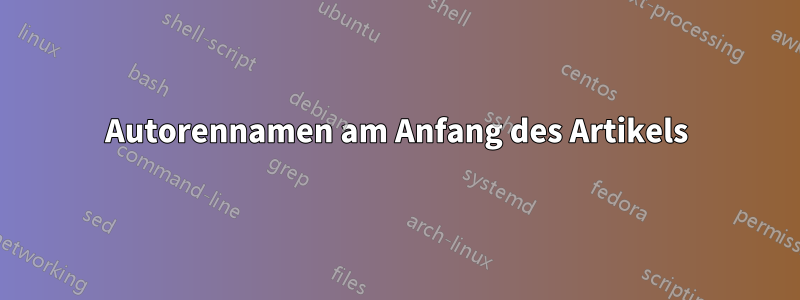 Autorennamen am Anfang des Artikels
