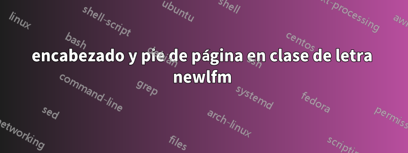 encabezado y pie de página en clase de letra newlfm