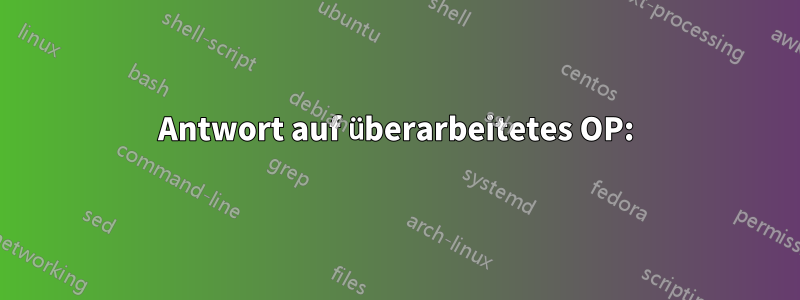 Antwort auf überarbeitetes OP: