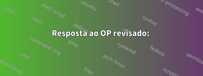 Resposta ao OP revisado: