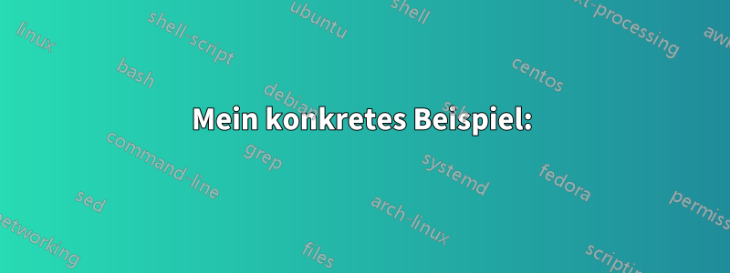 Mein konkretes Beispiel:
