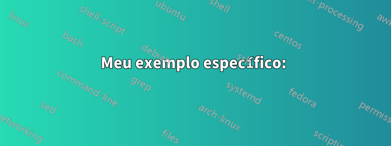 Meu exemplo específico: