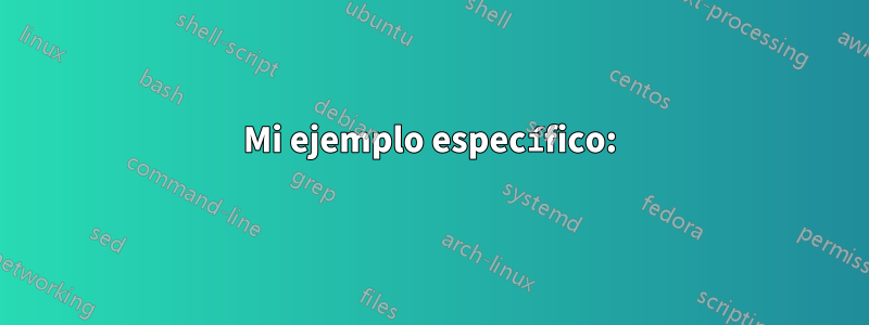 Mi ejemplo específico: