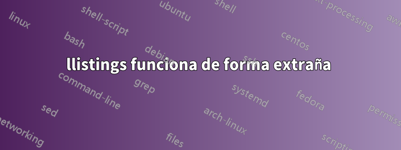 llistings funciona de forma extraña