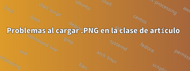 Problemas al cargar .PNG en la clase de artículo 