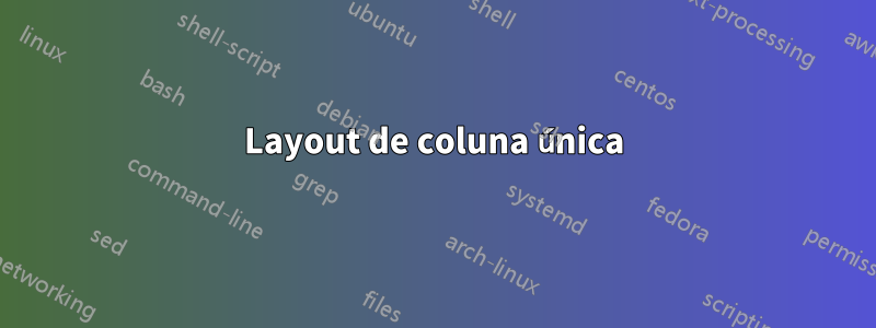 Layout de coluna única