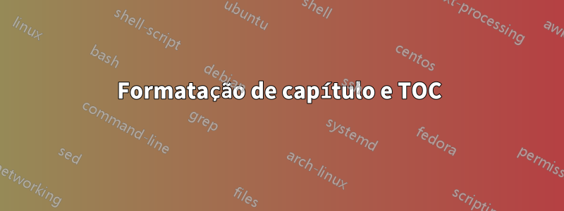 Formatação de capítulo e TOC