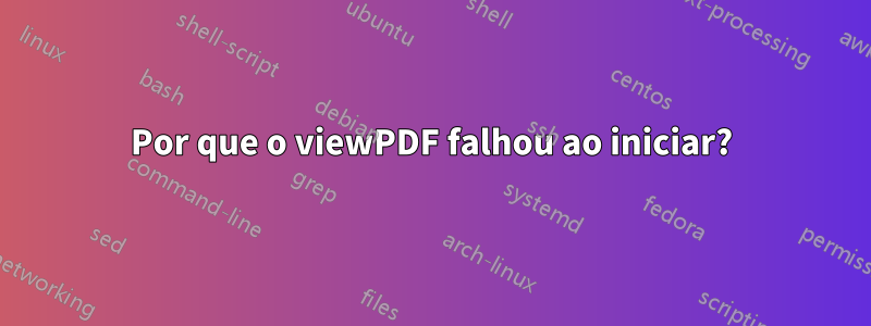 Por que o viewPDF falhou ao iniciar?