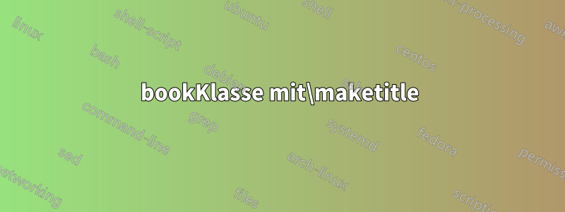 bookKlasse mit\maketitle