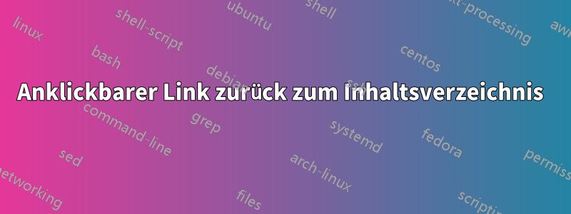 Anklickbarer Link zurück zum Inhaltsverzeichnis 