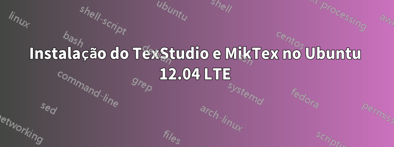 Instalação do TexStudio e MikTex no Ubuntu 12.04 LTE