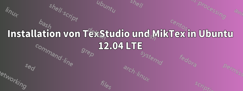 Installation von TexStudio und MikTex in Ubuntu 12.04 LTE