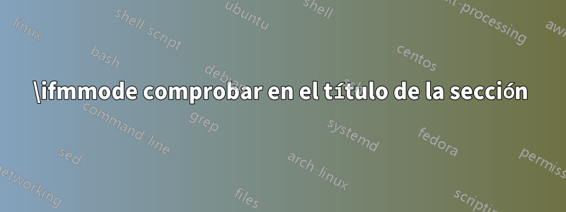 \ifmmode comprobar en el título de la sección