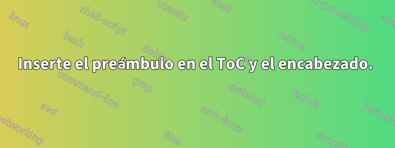 Inserte el preámbulo en el ToC y el encabezado.