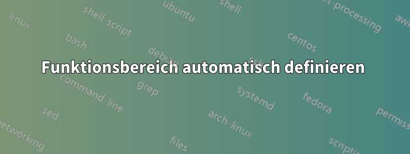 Funktionsbereich automatisch definieren