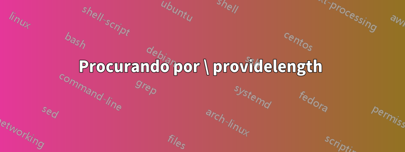 Procurando por \ providelength