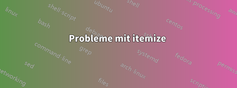 Probleme mit itemize