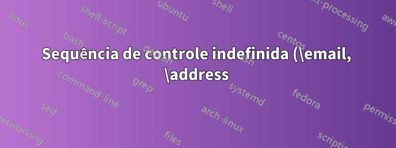 Sequência de controle indefinida (\email, \address) na classe combinada