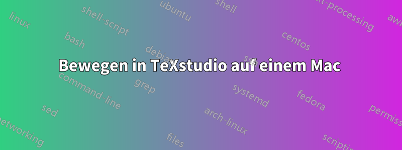 Bewegen in TeXstudio auf einem Mac