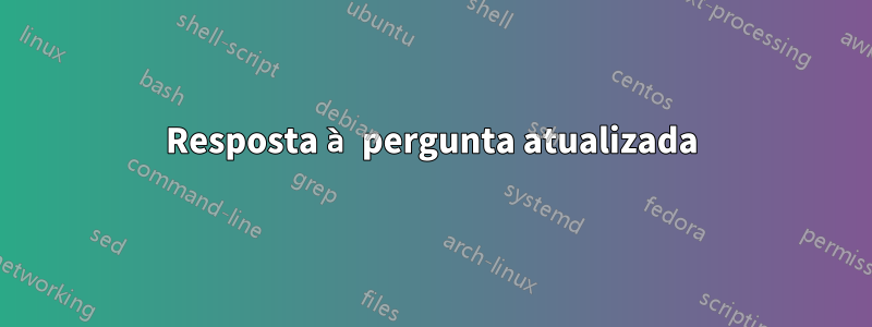 Resposta à pergunta atualizada