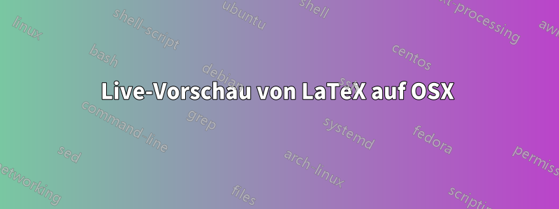 Live-Vorschau von LaTeX auf OSX