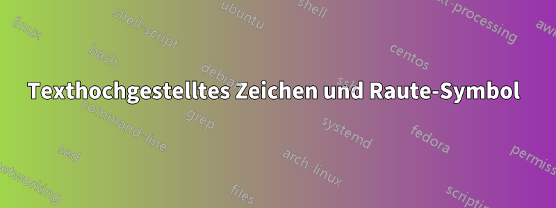 Texthochgestelltes Zeichen und Raute-Symbol 