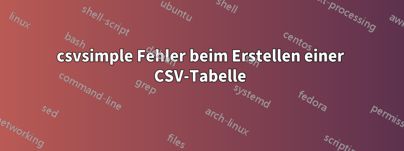 csvsimple Fehler beim Erstellen einer CSV-Tabelle