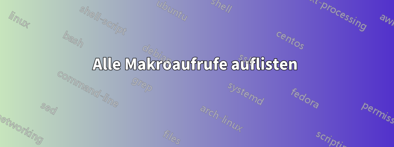 Alle Makroaufrufe auflisten