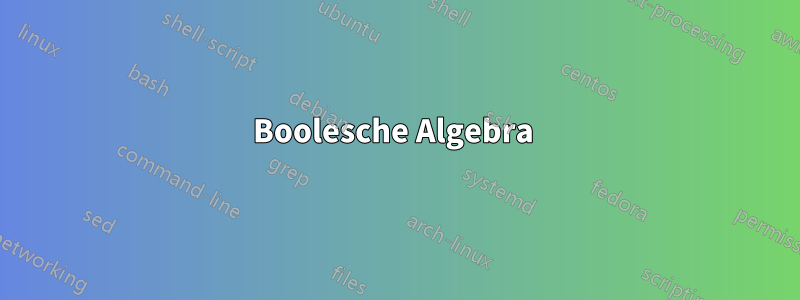 Boolesche Algebra 
